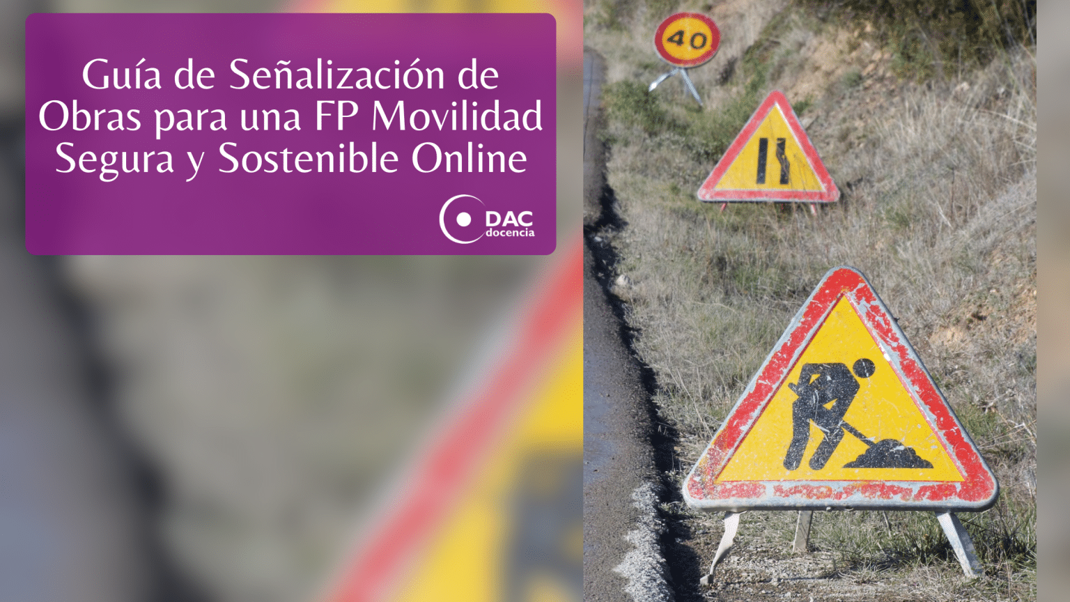 Guía de Señalización de Obras para una FP Movilidad Segura y Sostenible ...