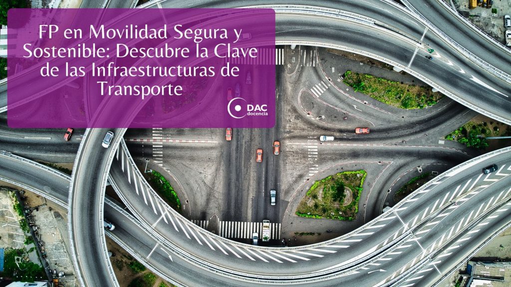 FP en Movilidad Segura y Sostenible: Descubre la Clave de las ...