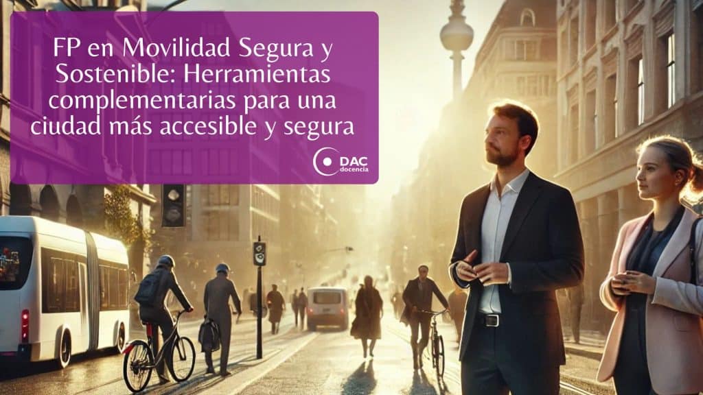 FP en Movilidad Segura y Sostenible: Herramientas complementarias para ...