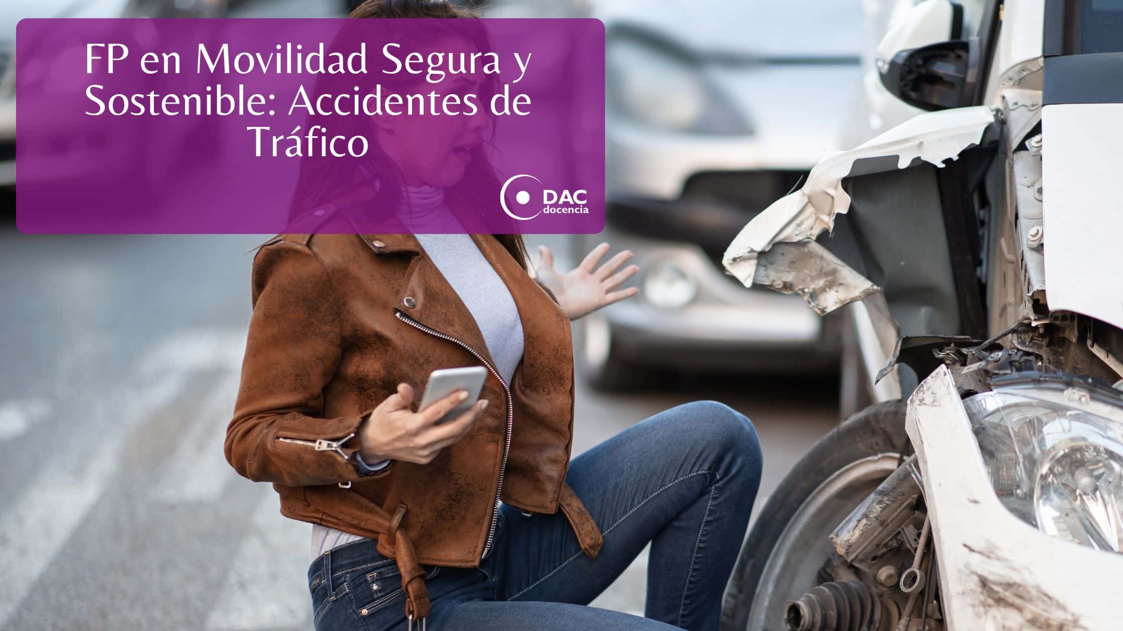 FP en Movilidad Segura y Sostenible: Accidentes de Tráfico