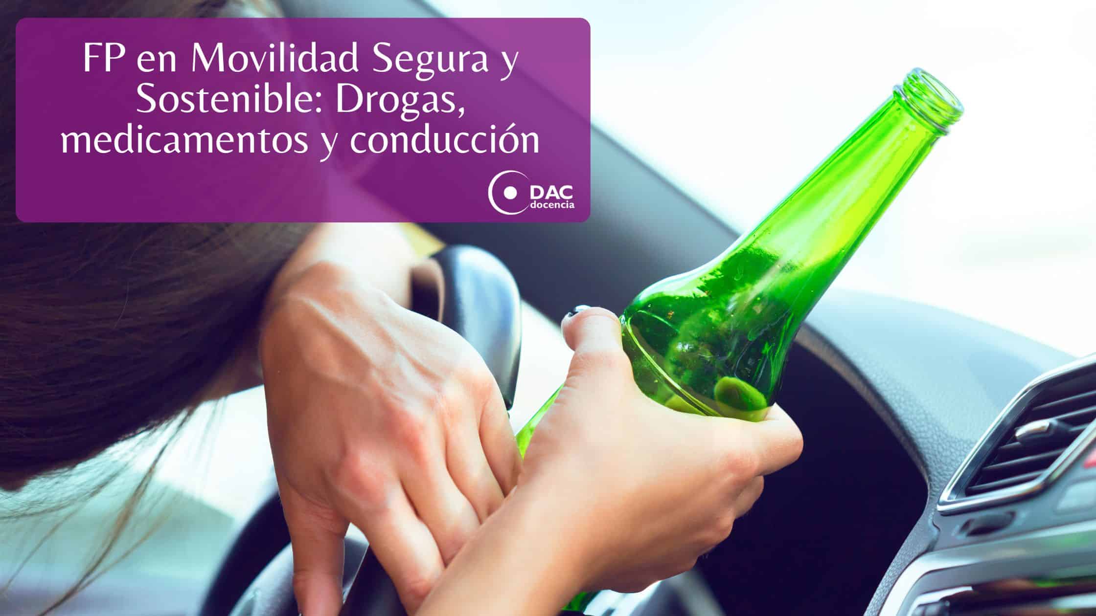 FP en Movilidad Segura y Sostenible: Drogas, medicamentos y conducción