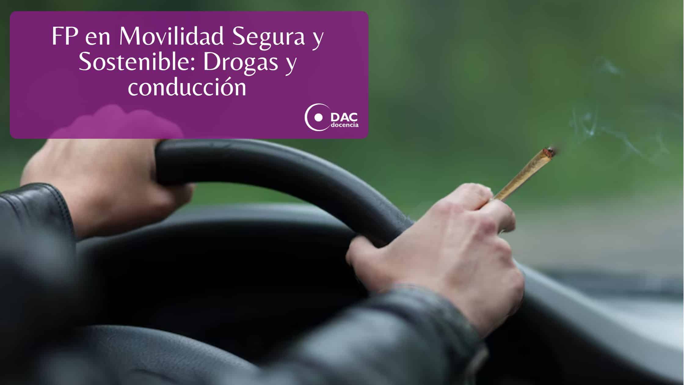 FP en Movilidad Segura y Sostenible: Drogas y conducción