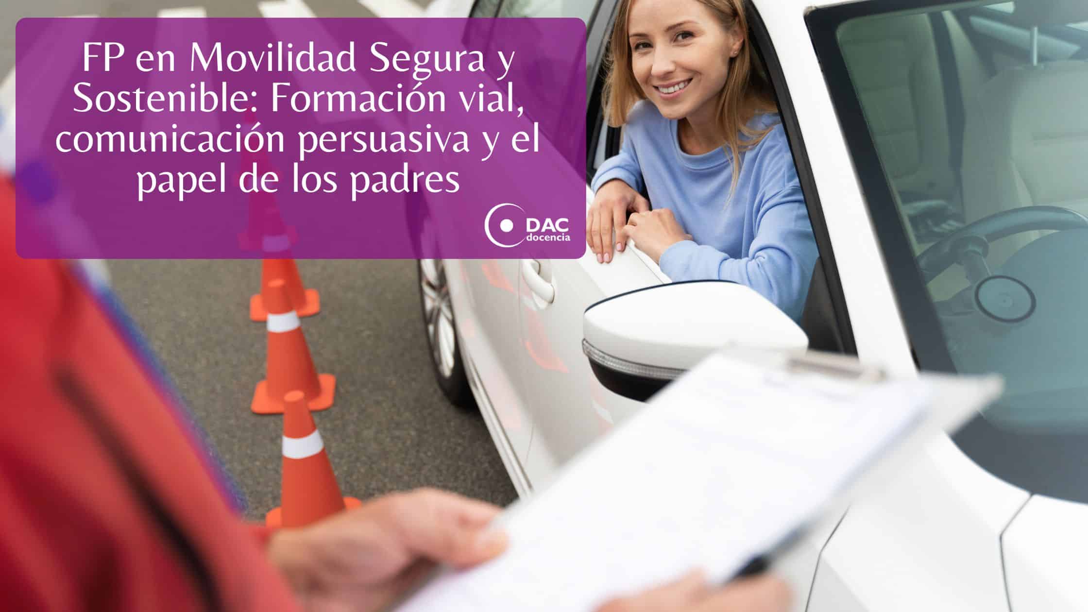 FP en Movilidad Segura y Sostenible: Formación vial, comunicación persuasiva y el papel de los padres