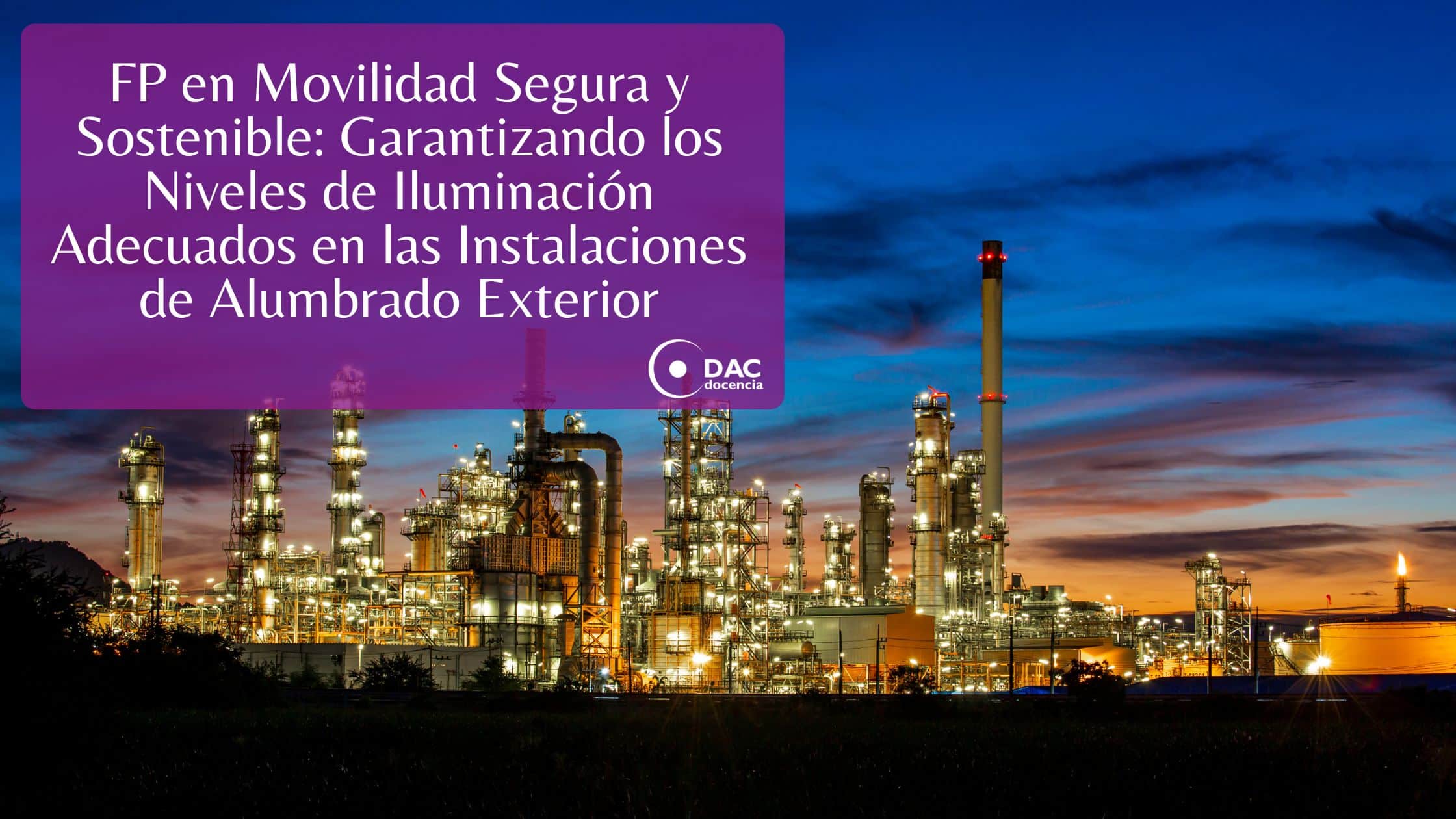 FP en Movilidad Segura y Sostenible: Garantizando los Niveles de Iluminación Adecuados en las Instalaciones de Alumbrado Exterior