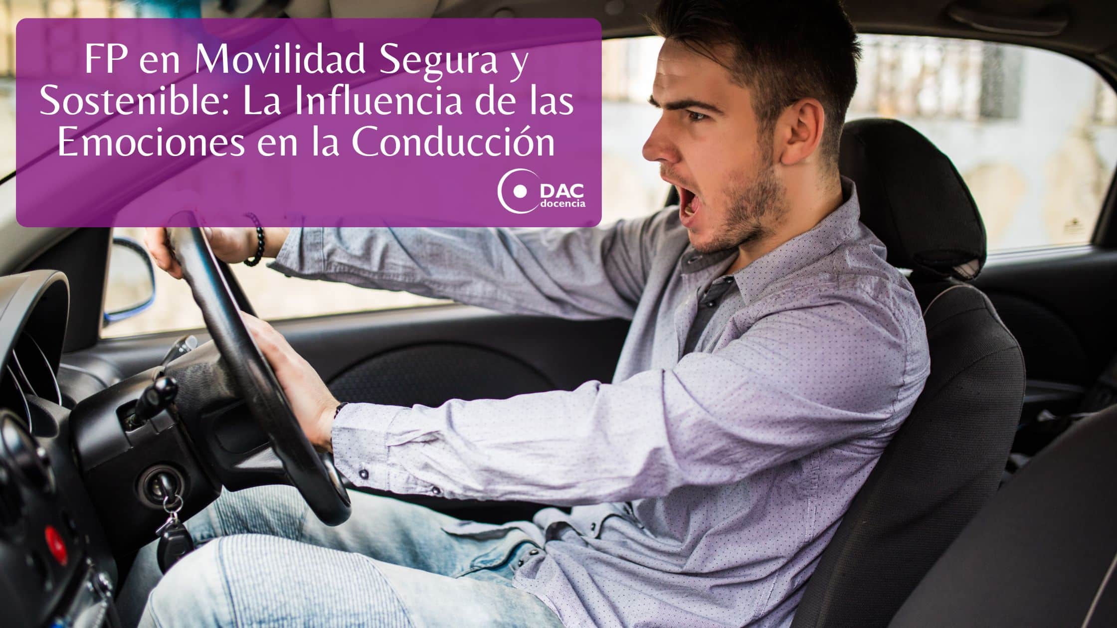 FP en Movilidad Segura y Sostenible: La Influencia de las Emociones en la Conducción