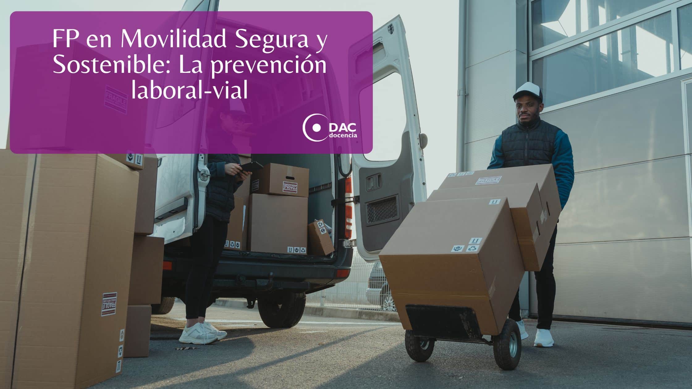 FP en Movilidad Segura y Sostenible: La prevención laboral-vial