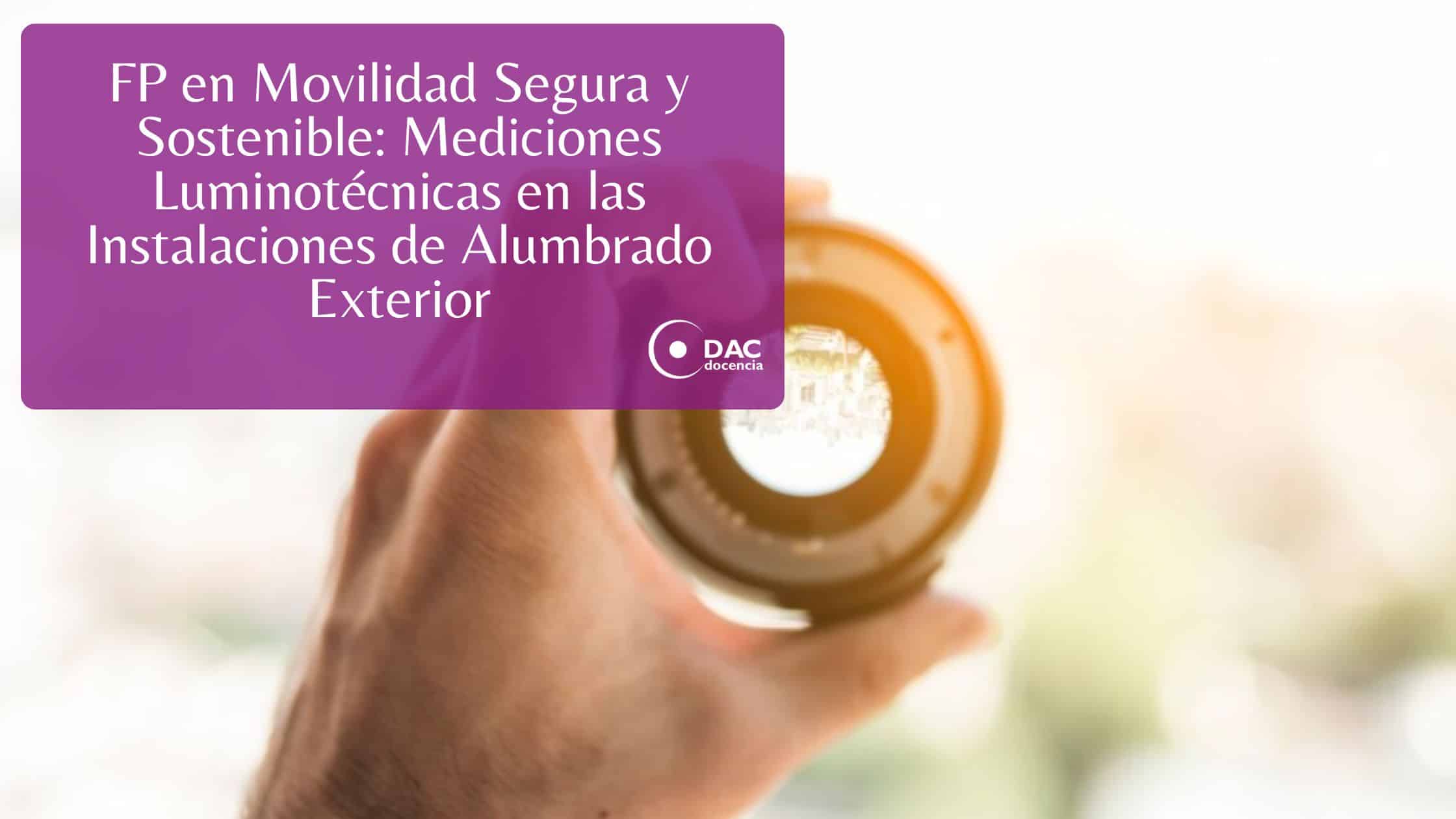 FP en Movilidad Segura y Sostenible: Mediciones Luminotécnicas en las Instalaciones de Alumbrado Exterior