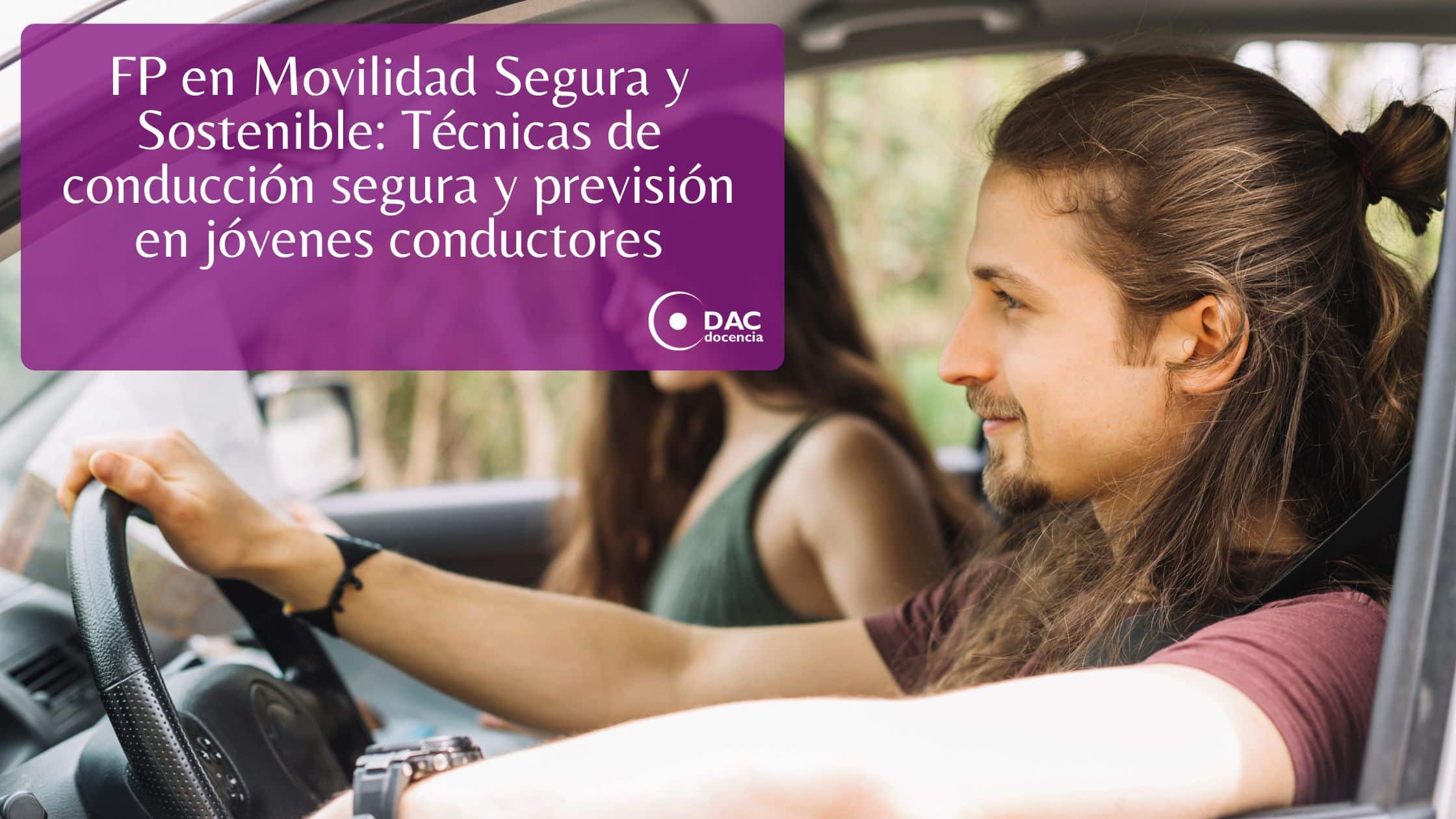 FP en Movilidad Segura y Sostenible: Técnicas de conducción segura y previsión en jóvenes conductores