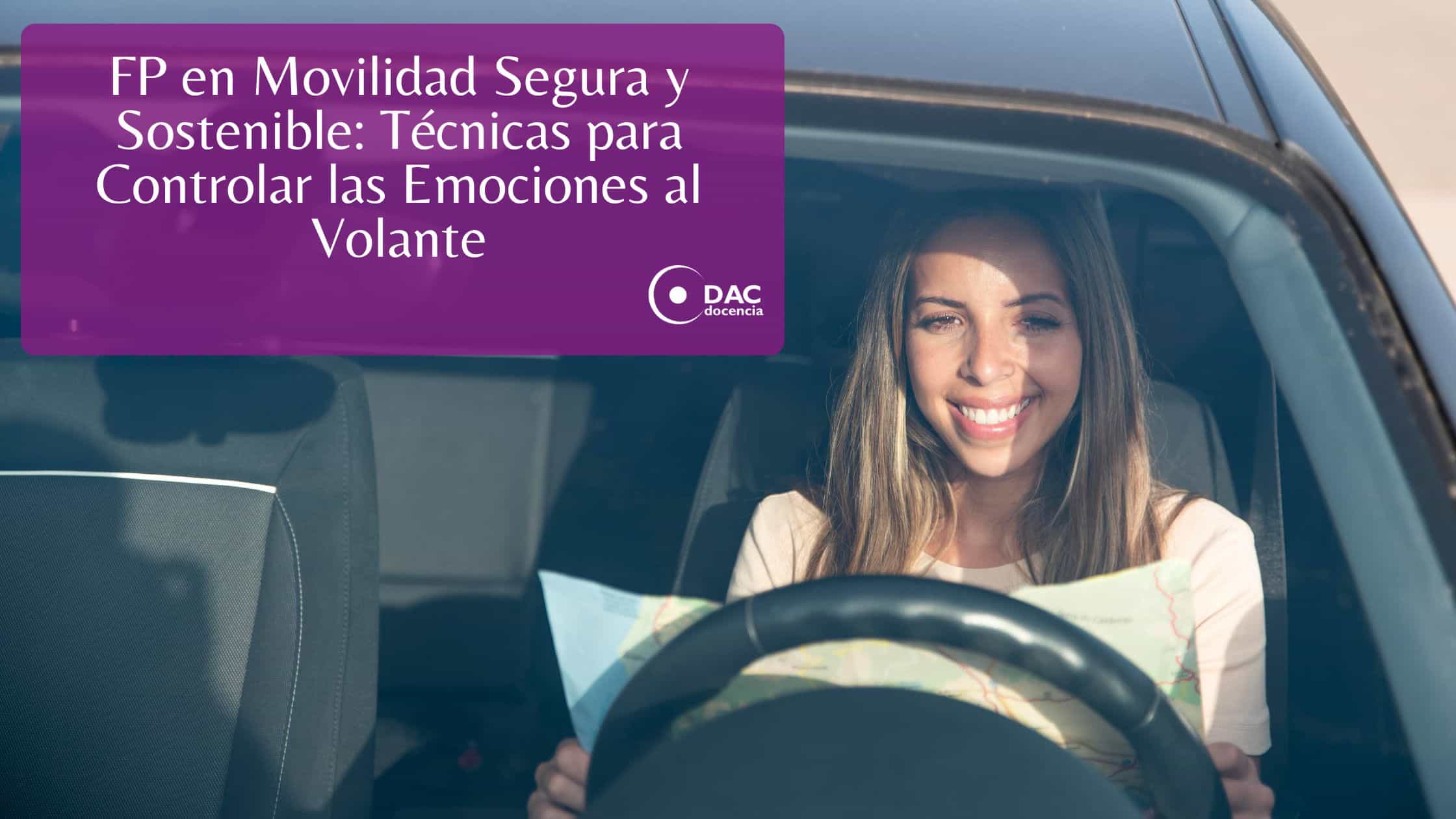 FP en Movilidad Segura y Sostenible: Técnicas para Controlar las Emociones al Volante