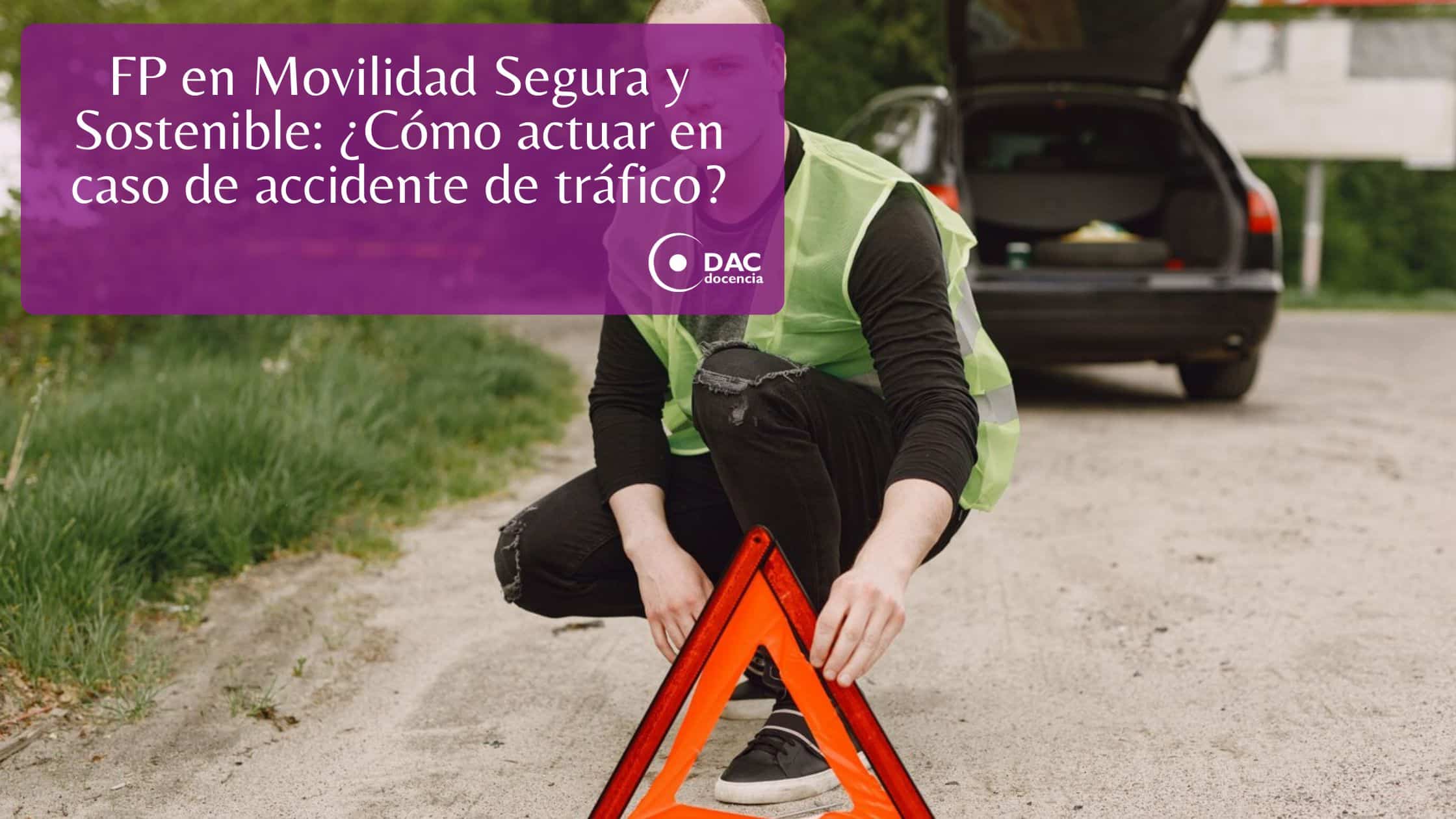 FP en Movilidad Segura y Sostenible: ¿Cómo actuar en caso de accidente de tráfico?