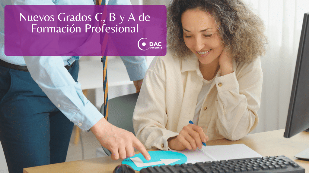 Nuevos Grados C, B y A de Formación Profesional - DAC docencia
