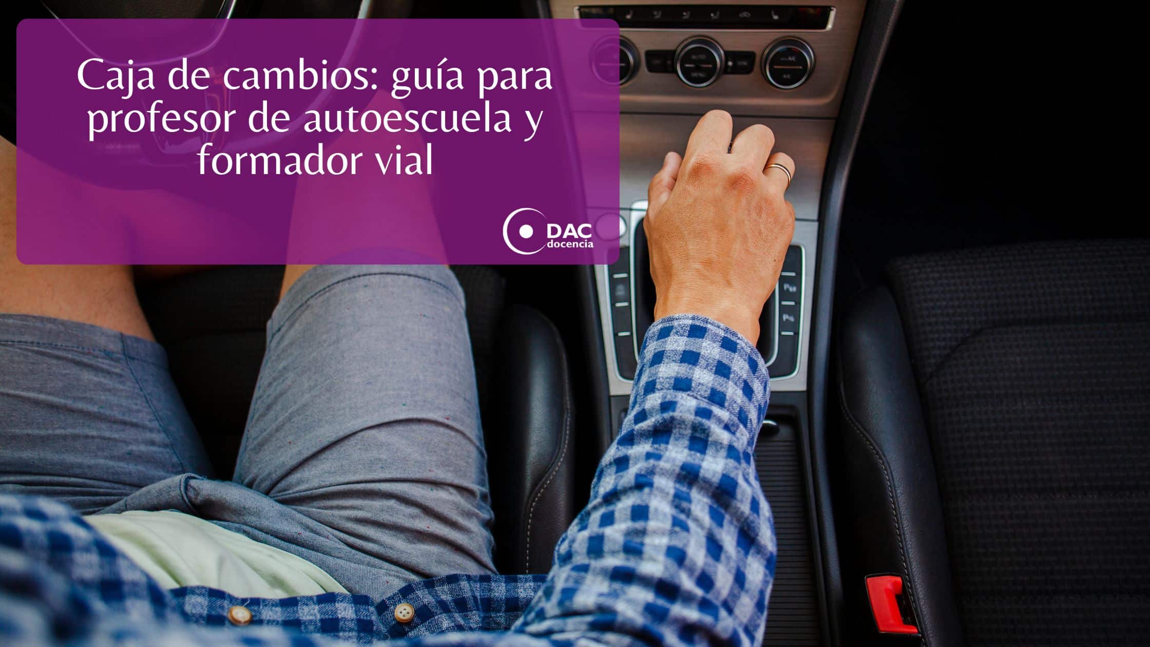Caja de cambios: guía para profesor de autoescuela y formador vial