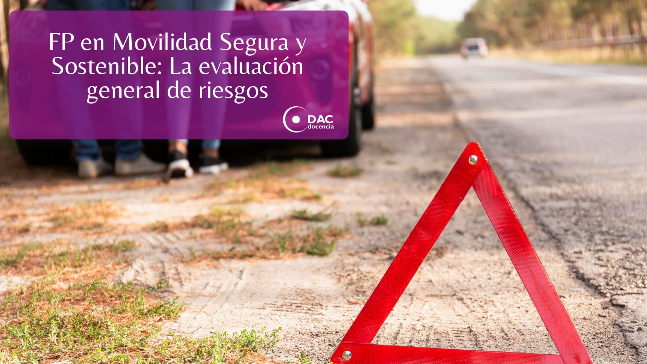FP en Movilidad Segura y Sostenible: La evaluación general de riesgos