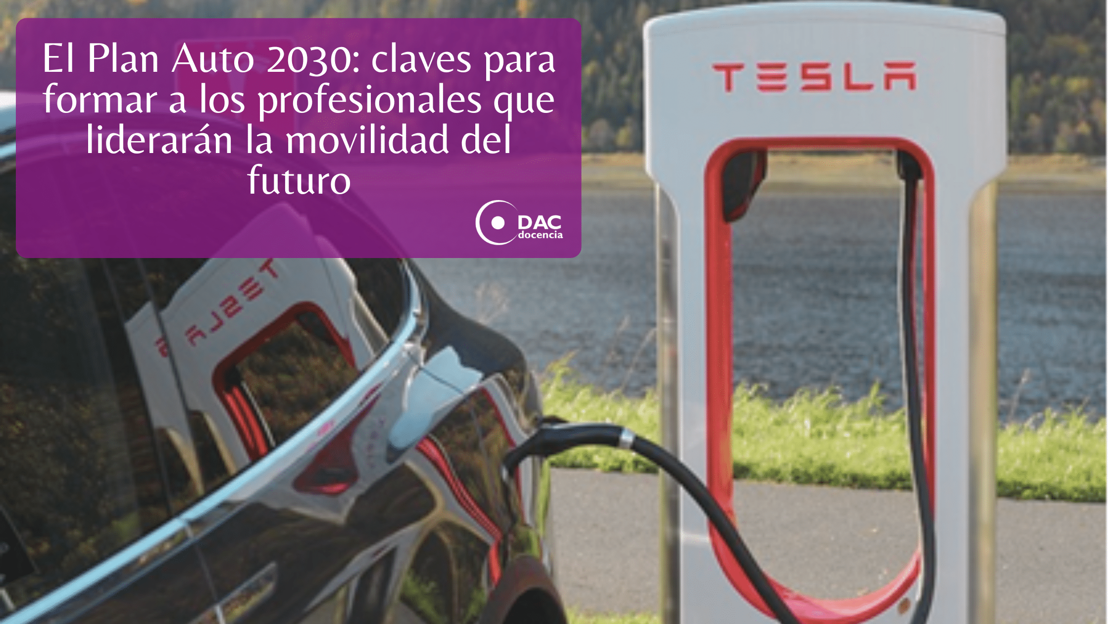 El Plan Auto 2030 claves para formar a los profesionales que liderarán la movilidad del futuro.