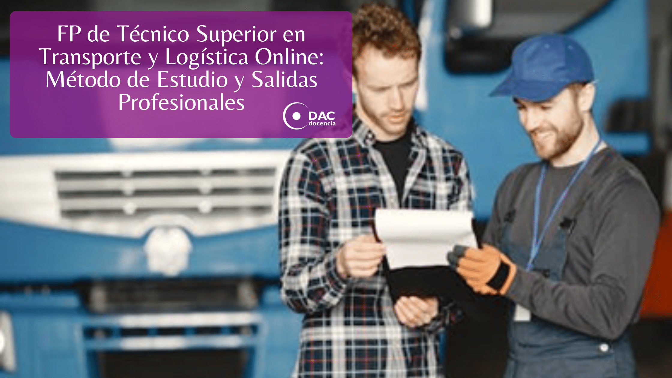 FP de Técnico Superior en Transporte y Logística Online Método de Estudio y Salidas Profesionales.