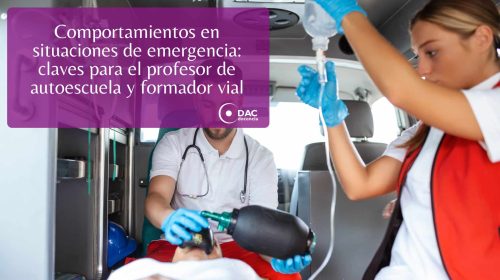 Comportamientos en situaciones de emergencia: claves para el profesor de autoescuela y formador vial
