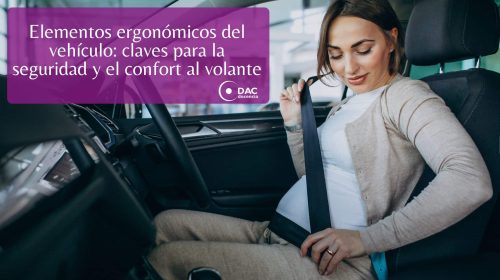 Elementos ergonómicos del vehículo: claves para la seguridad y el confort al volante