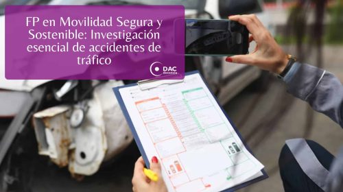 FP en Movilidad Segura y Sostenible: Investigación esencial de accidentes de tráfico