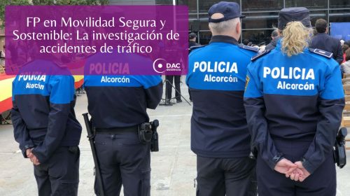 FP en Movilidad Segura y Sostenible: La investigación de accidentes de tráfico
