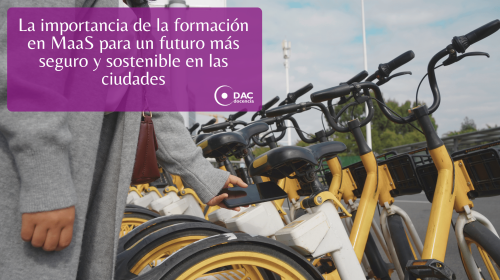 La importancia de la formación en MaaS para un futuro más seguro y sostenible en las ciudades