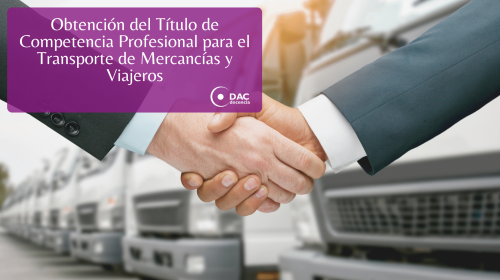 Obtención del Título de Competencia Profesional para el Transporte de Mercancías y Viajeros.