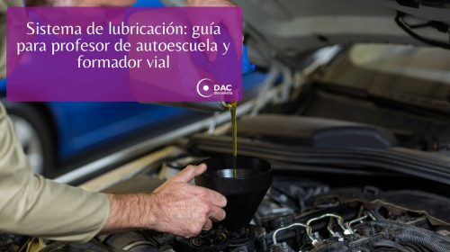 Sistema de lubricación: guía para profesor de autoescuela y formador vial