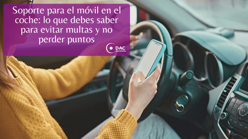 Soporte para el móvil en el coche lo que debes saber para evitar multas y no perder puntos